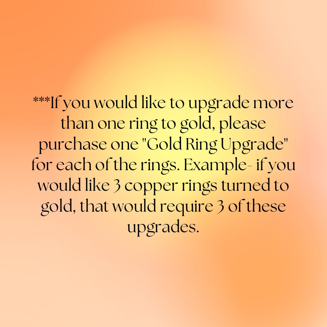 Gold Ring Upgrade- Add this to your cart to make any copper ring turn to gold!