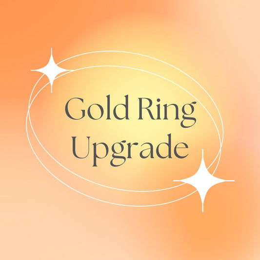 Gold Ring Upgrade- Add this to your cart to make any copper ring turn to gold!
