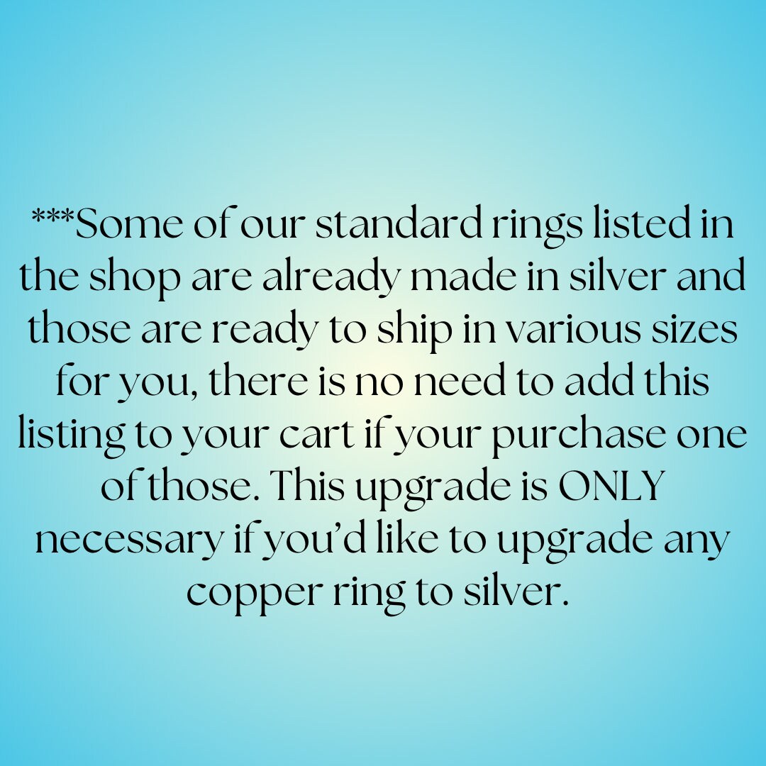 Silver Ring Upgrade- Add this to your cart to make any copper ring turn to silver!